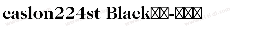 caslon224st Black字体字体转换